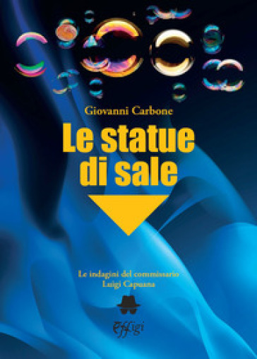 Le statue di sale. Le indagini del commissario Luigi Capuana - Giovanni Carbone