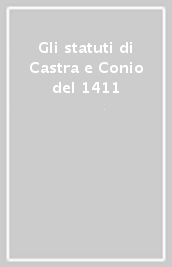 Gli statuti di Castra e Conio del 1411