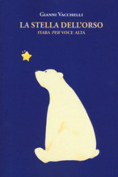 La stella dell orso. Fiaba «per» voce alta