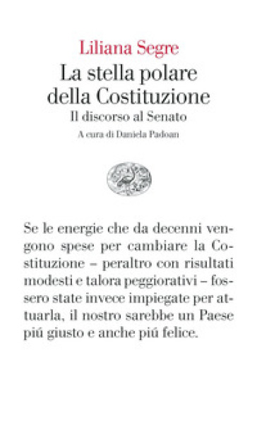 La stella polare della Costituzione. Il discorso al Senato - Liliana Segre