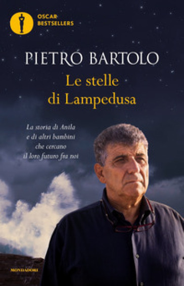 Le stelle di Lampedusa. La storia di Anila e di altri bambini che cercano il loro futuro fra noi - Pietro Bartolo