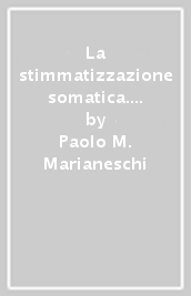 La stimmatizzazione somatica. Fenomeno e segno