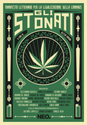 Gli stonati. Manifesto letterario per la legalizzazione della cannabis