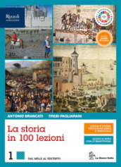 La storia in 100 lezioni. Con Lavorare con la storia per IP alberghieri ed Educazione civica e ambientale. Per il triennio delle Scuole superiori. Con e-book. Con espansione online. Vol. 1