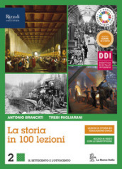 La storia in 100 lezioni. Per il triennio delle Scuole superiori. Con e-book. Con espansione online. Vol. 2