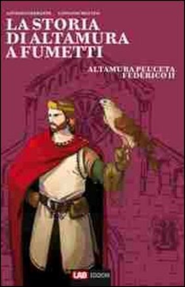 La storia di Altamura a fumetti. 2.Dai dinosauri alle masserie del '900 - Antonio Ferrante - Giovanni Matteo