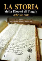 La storia della Diocesi di Foggia nelle sue carte