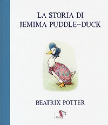 La storia di Jemima Puddle-Duck. Ediz. a colori - Beatrix Potter
