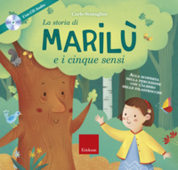La storia di Marilù e i 5 sensi. Ediz. a colori. Con espansione online. Con CD-Audio - Carlo Scataglini
