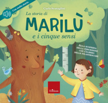 La storia di Marilù e i 5 sensi. Ediz. a colori. Con CD Audio - Carlo Scataglini