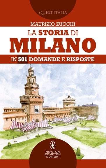 La storia di Milano in 501 domande e risposte - Maurizio Zucchi