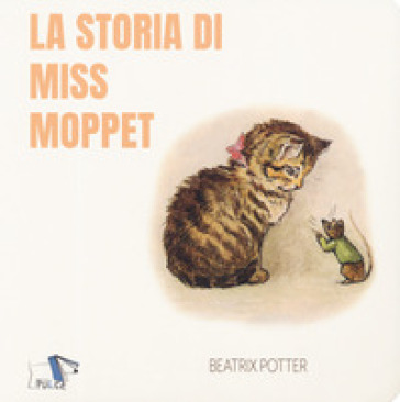 La storia di Miss Moppet. Ediz. a colori - Beatrix Potter