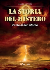 La storia del Mistero. Punto di non ritorno