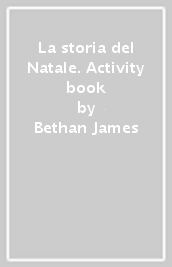 La storia del Natale. Activity book