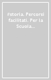 #storia. Percorsi facilitati. Per la Scuola media. Vol. 2