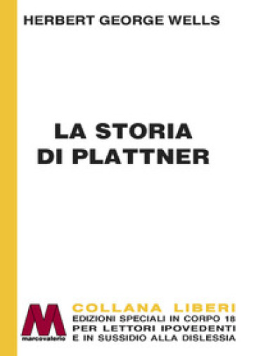 La storia di Plattner. Ediz. a caratteri grandi - Herbert George Wells