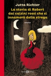 La storia di Robert dai calzini rossi che si innamorò della strega