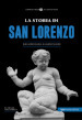 La storia di San Lorenzo. Dalla preistoria ai giorni nostri