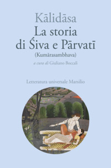 La storia di Siva e Parvati (Kumarasambhava) - Kàlidàsa