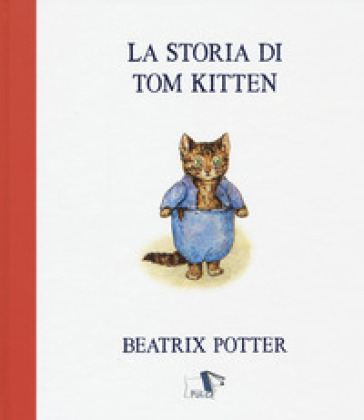 La storia di Tom Kitten. Ediz. a colori - Beatrix Potter