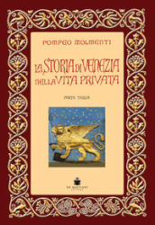 La storia di Venezia nella vita privata dalle origini alla caduta della Repubblica. 3: Il decadimento