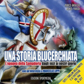 Una storia blucerchiata. L epopea della Sampdoria dagli inizi ai nostri giorni