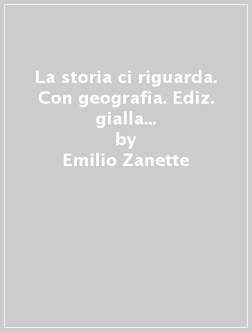 La storia ci riguarda. Con geografia. Ediz. gialla per il settore turistico-alberghiero. Con A tavola e in viaggio. Con Imparafacile. Con Libro liquido. Con Didastore. Vol. 2 - Emilio Zanette