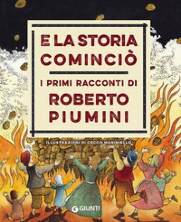 E la storia cominciò. I primi racconti di Roberto Piumini - Roberto Piumini