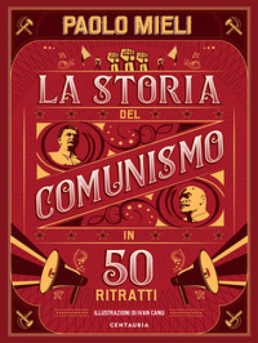 La storia del comunismo in 50 ritratti. Ediz. a colori - Paolo Mieli