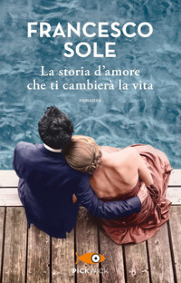 La storia d'amore che ti cambierà la vita - Francesco Sole