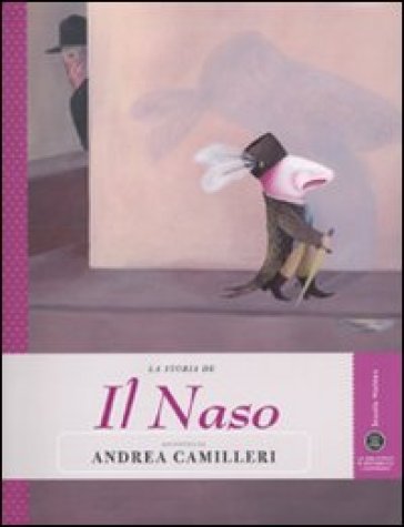 La storia de Il naso raccontata da Andrea Camilleri. Ediz. illustrata