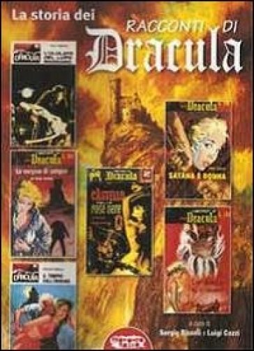 La storia dei racconti di Dracula - Sergio Bissoli - Luigi Cozzi