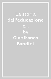 La storia dell educazione e la sfida metodologica