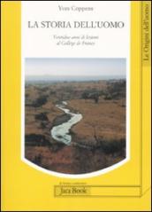 La storia dell uomo. Ventidue anni di lezioni al Collège de France (1983-2005)