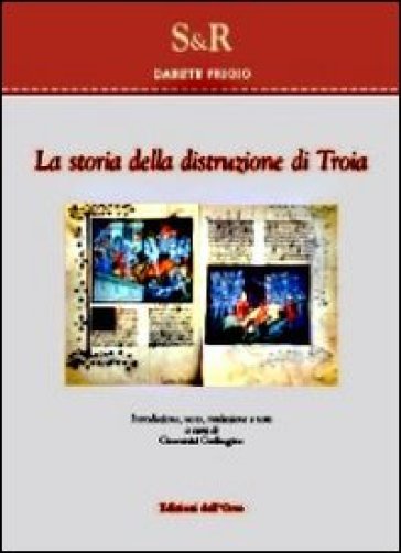 La storia della distruzione di Troia - Darete Frigio