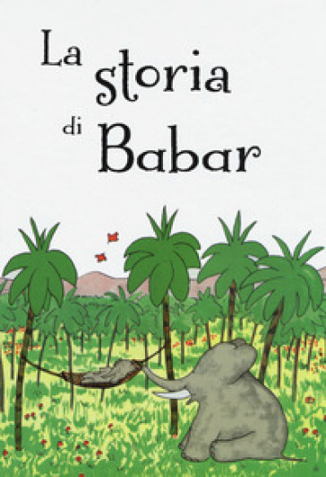 La storia di Babar. Ediz. a colori - Jean De Brunhoff