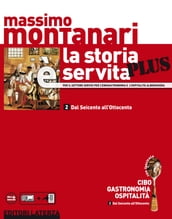 La storia è servita Plus. vol. 2 Dal Seicento all Ottocento