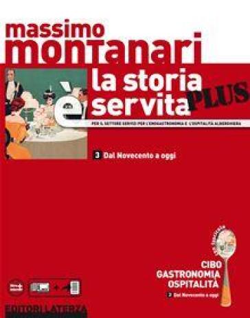 La storia è servita plus. Per le Scuole superiori. Con espansione online. Vol. 3 - Massimo Montanari