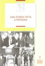 Una storia fatta a persona. Contributi per un dizionario biografico trentino del Novecento