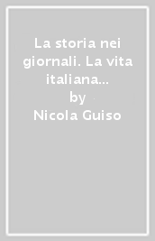 La storia nei giornali. La vita italiana nell immediato dopoguerra