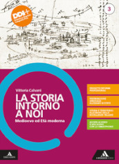 La storia intorno a noi. Con Educazione civica e Percorsi di storia dell