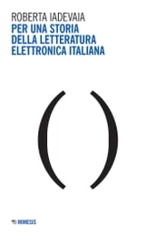 Per una storia della letteratura elettronica italiana