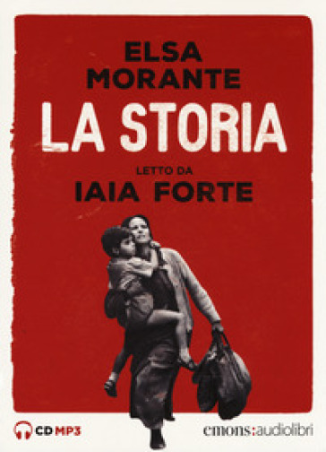 La storia letto da Iaia Forte. Audiolibro. 3 CD Audio formato MP3 - Elsa Morante