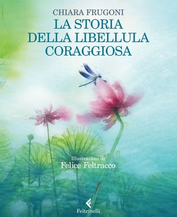 La storia della libellula coraggiosa - Chiara Frugoni