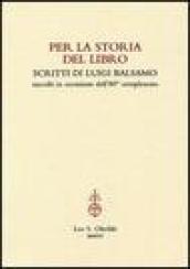 Per la storia del libro. Scritti di Luigi Balsamo raccolti in occasione dell