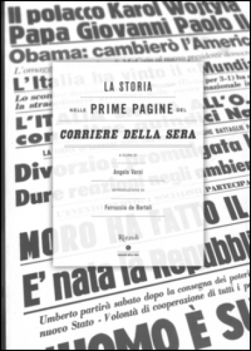 La storia nelle prime pagine del Corriere della Sera. Ediz. illustrata
