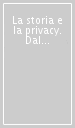 La storia e la privacy. Dal dibattito alla pubblicazione del codice deontologico. Atti del Seminario (Roma, 30 novembre 1999). Testi normativi