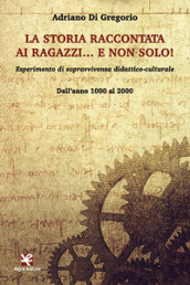 La storia raccontata ai ragazzi... e non solo! Esperimento di sopravvivenza didattico-culturale. Dall