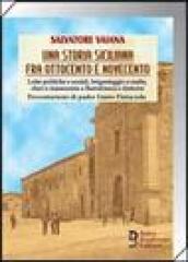 Una storia siciliana fra Ottocento e Novecento. Lotte politiche e sociali, brigantaggio e mafia, clero e massoneria a Barrafranca e dintorni