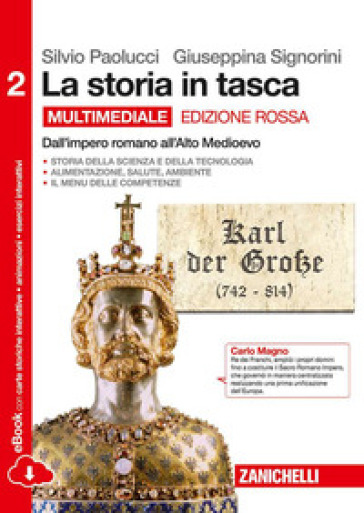 La storia in tasca. Ediz. rossa. Per le Scuole superiori. Con e-book. Con espansione online. Vol. 2: Dall'impero all'alto Medioevo - Silvio Paolucci - Giuseppina Signorini